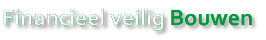 Financieel veilig Bouwen
