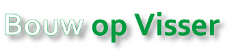 Bouw op Visser
